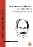 Revue Symétrie  / Le mouvement scholiste de Paris à Lyon, un exemple de décentralisation musicale avec Georges Martin Witkowski