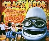 Crazy Frog in the House - Crazy Frog