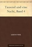 Tausend und eine Nacht, Band 4 - Gustav Weil