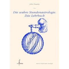 Die wahre Stundenastrologie: Das Lehrbuch