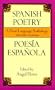 Spanish Poetry: A Dual-Language Anthology 16th-20th Centuries