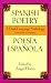 Spanish Poetry: A Dual-Language Anthology 16th-20th Centuries