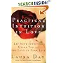 Practical Intuition in Love: Let Your Intuition Guide You to the Love of Your Life