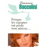 Puisque les cigognes ont perdu mon adresse...par Laurence Boccolini
