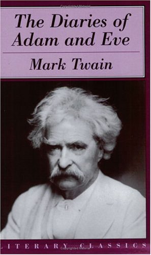 The Diaries of Adam & Eve (Literary Classics)