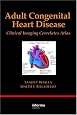 Adult Congenital Heart Disease: Clinical Imaging Correlates Atlas