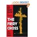 The Fiery Cross: The Ku Klux Klan in America