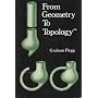 From Geometry to Topology by Henry Graham Flegg
