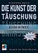 Die Kunst der Täuschung: Risikofaktor Mensch