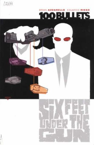 100 Bullets: Six Feet Under the Gun