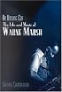 An Unsung Cat: The Life and Music of Warne Marsh (Studies in Jazz, No. 37)