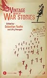 The Vintage Book of War Stories
