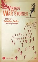 The Vintage Book of War Stories