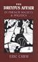 The Dreyfus Affair in French Society and Politics
