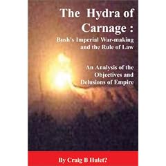 The Hydra of Carnage: Bush's Imperial War-making and the Rule of Law