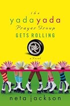 The Yada Yada Prayer Group Gets Rolling (The Yada Yada Prayer Group, Book 6)