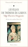 MONSEIGNEUR FLAVIEN HUGONIN : L'ÉVÊQUE DE THÉRÈSE DE LISIEUX