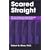 Scared Straight: Why It's So Hard to Accept Gay People and Why It's So Hard to Be Human