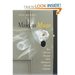 Maid as Muse: How Servants Changed Emily Dickinson's Life and Language (Revisiting New England) by Aífe Murray