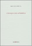 Revue Léo Scheer  / L'époque des appareils
