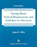 Nursing Home Federal Requirements and Guidelines to Surveyors