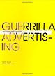 Guerrilla Advertising. Unconventional Brand Communication