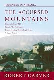 The Accursed Mountains: Journeys in Albania