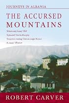 The Accursed Mountains: Journeys in Albania