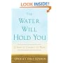 The Water Will Hold You: A Skeptic Learns to Pray