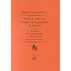 Merleau-Ponty: notes de cours sur L'origine de la g�om�trie de Husserl: Origine de la g�om�trie de Husserl (L')