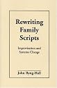 Rewriting Family Scripts: Improvisation and Systems Change (Guilford Family Therapy)