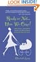 Ready or Not... Here We Come! The Real Experts' Cannot-Live-Without Guide to the First Year with Twins