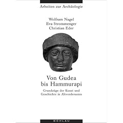 Von Gudea bis Hammurapi. Grundzüge der Kunst und Geschichte in Altvorderasien (Gebundene Ausgabe)