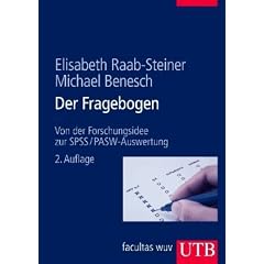 Der Fragebogen: Von der Forschungsidee zur SPSS/PASW-Auswertung