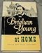 BRIGHAM YOUNG AT HOME