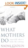 What Mothers Do: Especially When it Looks Like Nothing