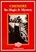 Cheshire - Its Magic & Mystery: Its Magic and Mystery