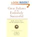 Great Failures of the Extremely Successful: Mistakes, Adversity, Failure and Other Stepping Stones to Success