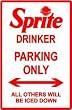 SPRITE DRINKER PARKING ONLY street sign