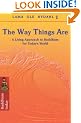 The Way Things Are: Living Approach to Buddhism for Today's World (Buddhism Today)