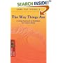 The Way Things Are: A Living Approach to Buddhism for Today\'s World (Buddhism Today)