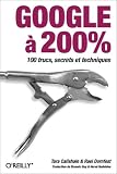 Google � 200% : 100 trucs, secrets et techniques