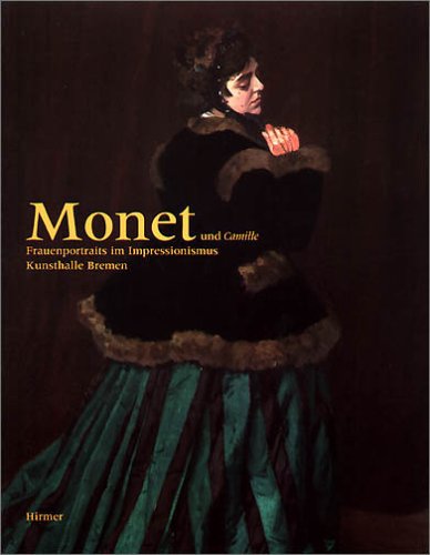 Produkt-Bild: Monet und Camille. Frauenportraits im Impressionismus. Kunsthalle Bremen