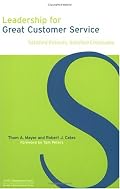 Leadership for Great Customer Service: Satisfied Patients, Satisfied Employees (Ache Management Series)
