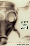 Grave New World: Security Challenges in the Twenty-First Century