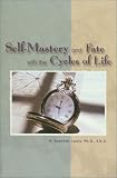 Self-Mastery and Fate With the Cycles of Life (Rosicrucian Library; V. VII) (Rosicrucian Library; V. VII)