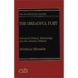 The Dreadful Fury: Advanced Military Technology and the Atlantic Alliance (The Washington... by Michael Moodie