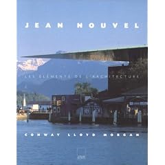 Jean Nouvel : Les �l�ments de l'architecture