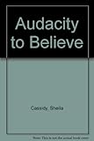 Audacity to believe