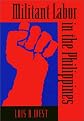 Militant Labor in the Philippines